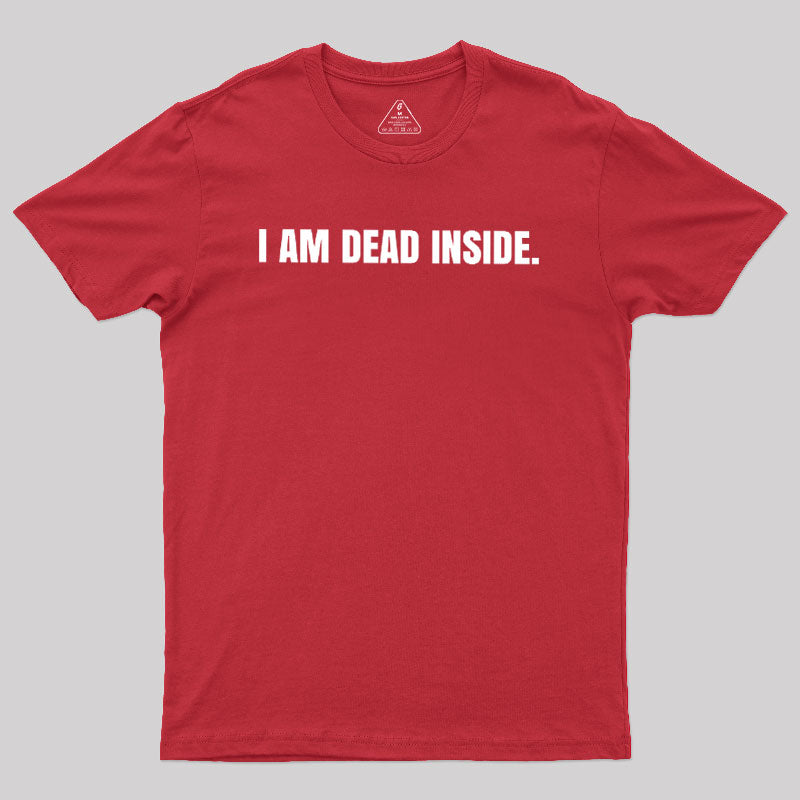 I Am Dead Inside  T-Shirt