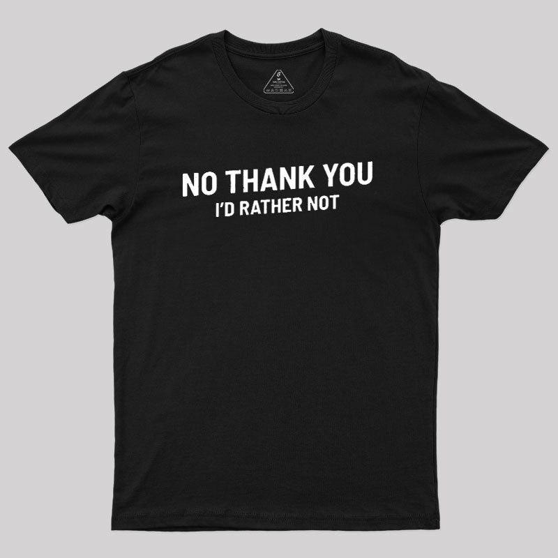 No Thank You  T-Shirt