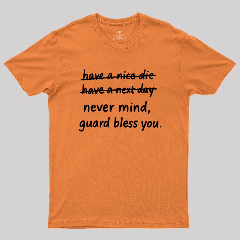 Never Mind  T-Shirt