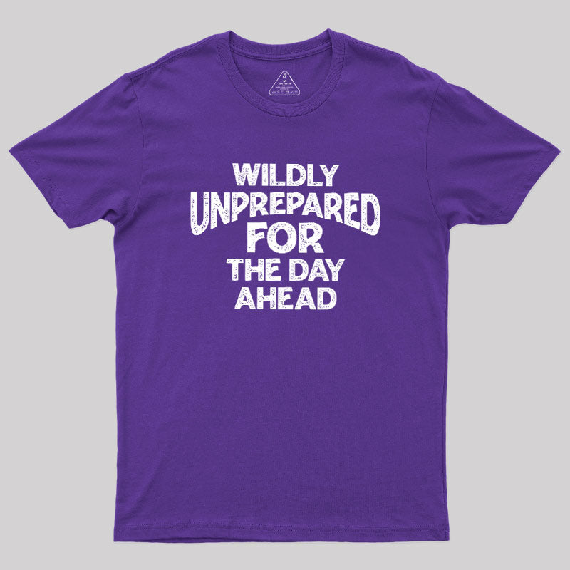 Perpetually Unprepared  T-Shirt