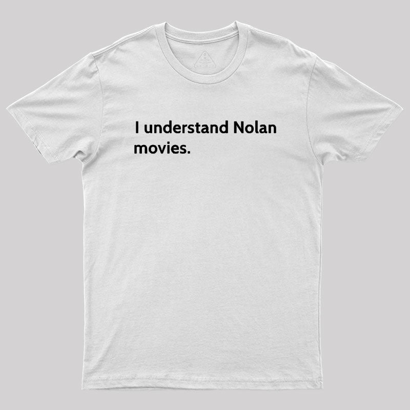 I understand Cristopher Nolan - movie director  T-Shirt