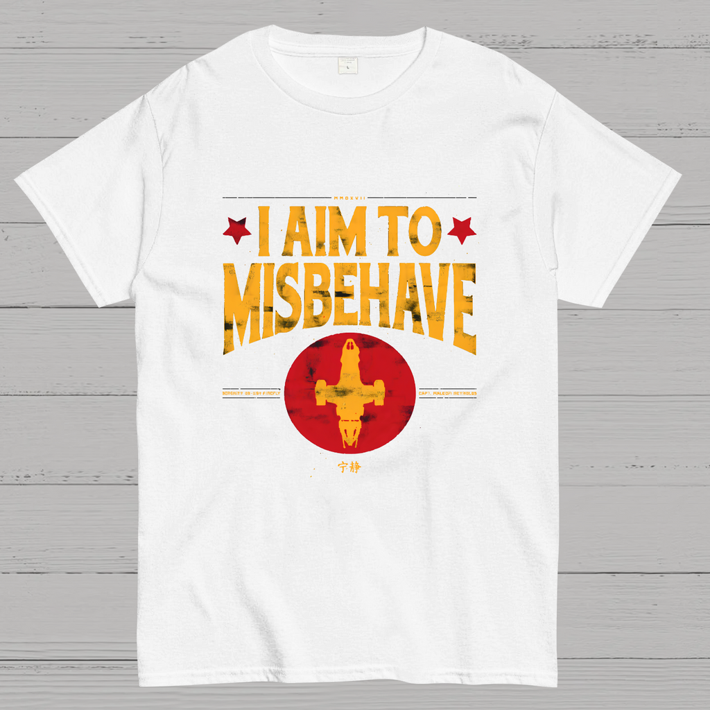 I Aim To Misbehave y T-Shirt