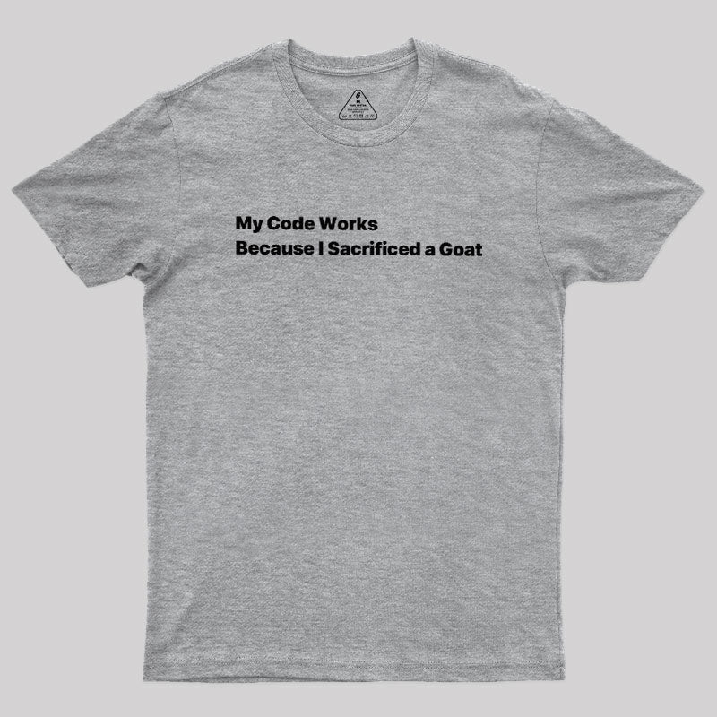 My Code Works  T-Shirt