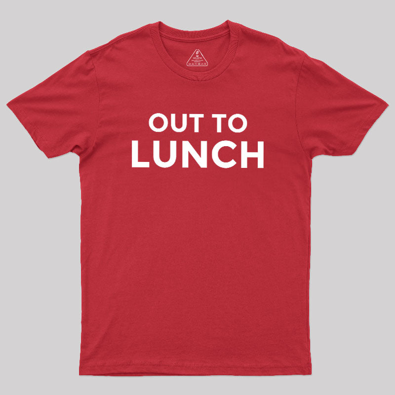 Out To Lunch  T-Shirt