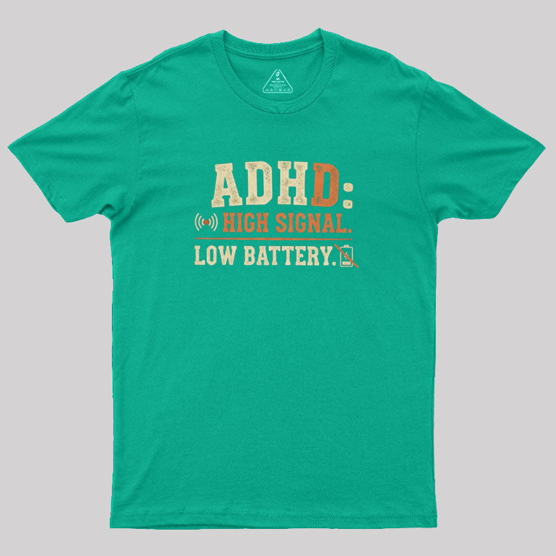 High Signal Low Batterty  T-Shirt