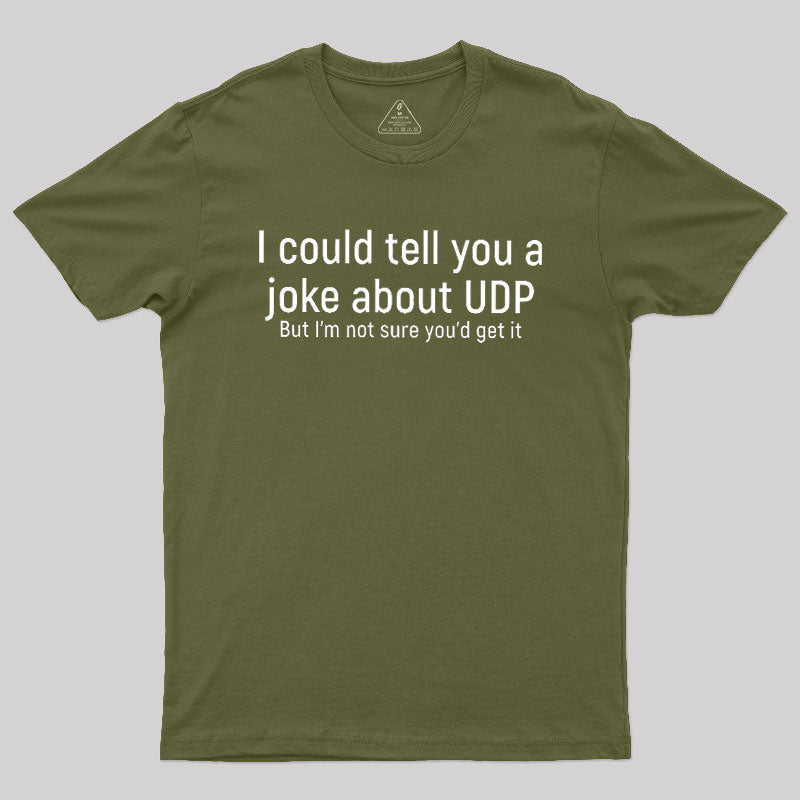 Joke About UDP  T-Shirt