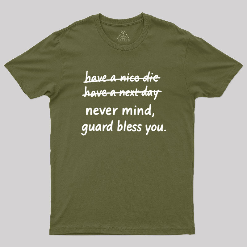 Never Mind  T-Shirt