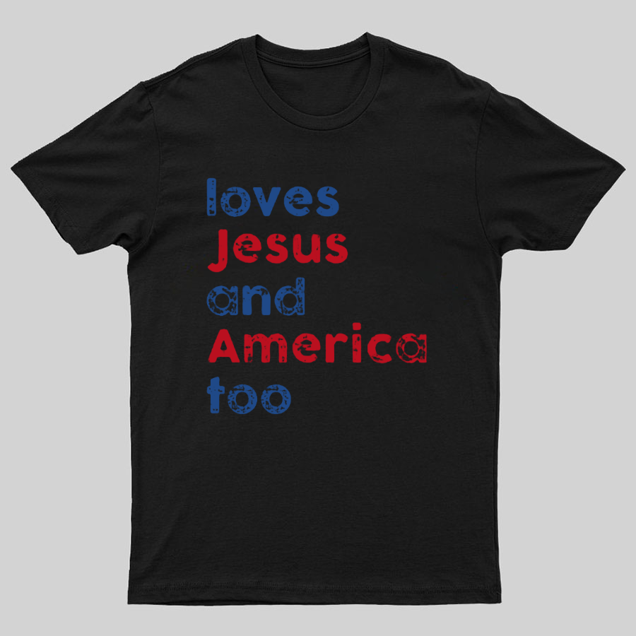 Loves Jesus And America Too Unisex Song Inspired Patriotic Graphic y T-Shirt