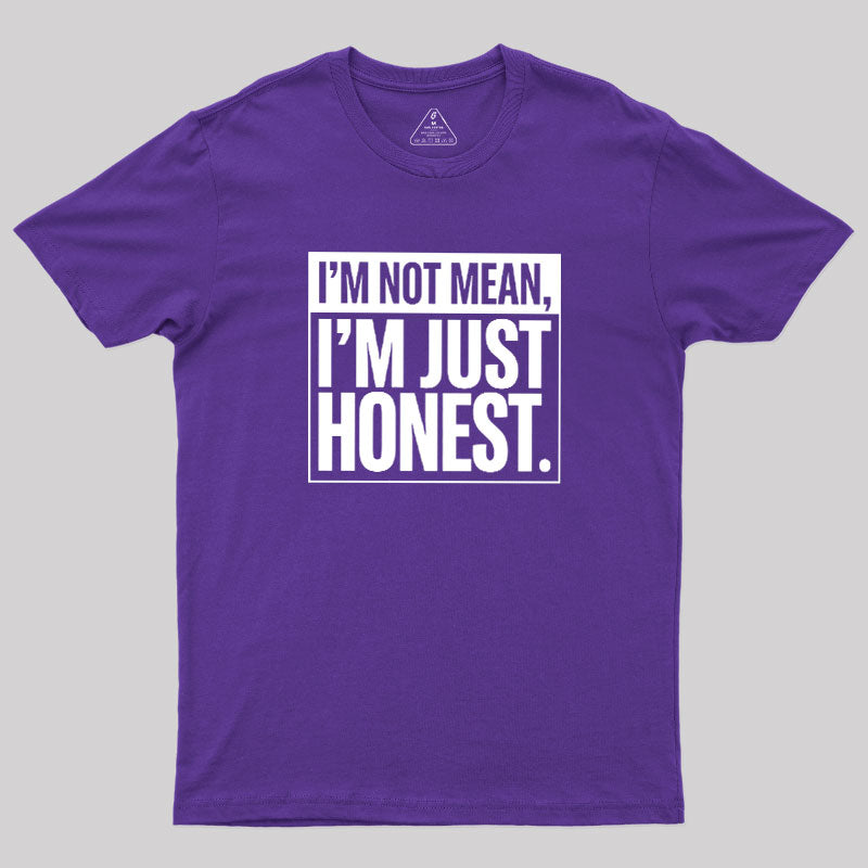 Just Honest  T-Shirt
