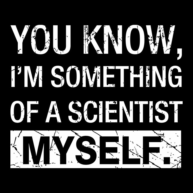 Something Of A Scientist  T-Shirt