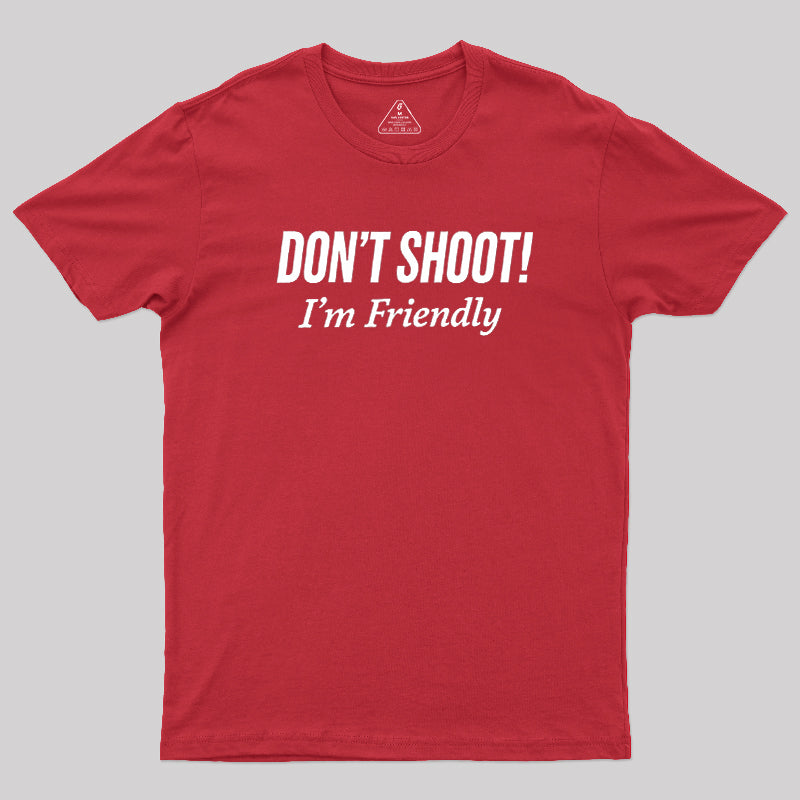 Don't Shoot  T-Shirt