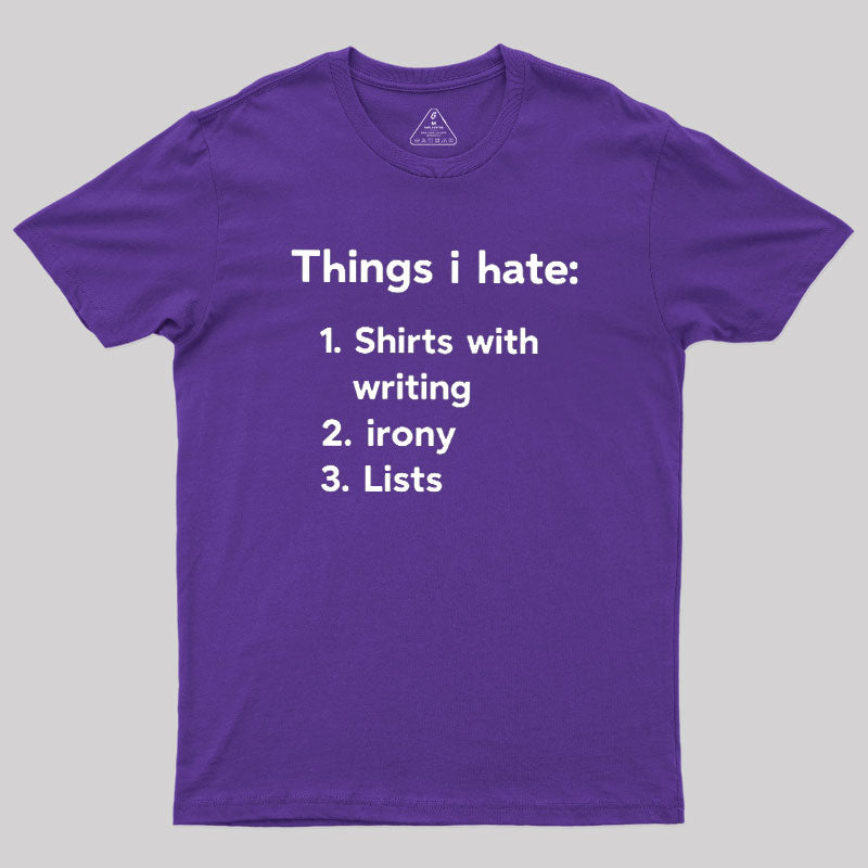 Things I Hate  T-Shirt