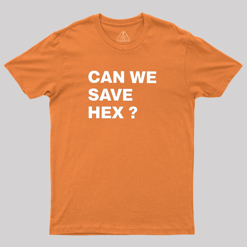 Can We Save Hex  T-Shirt