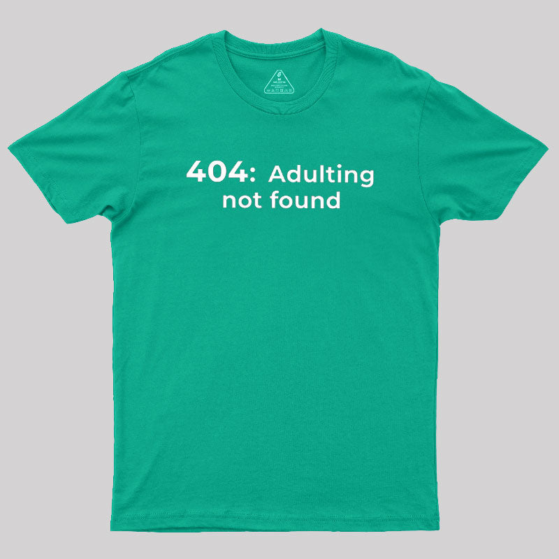 404 Adulting not found  T-Shirt