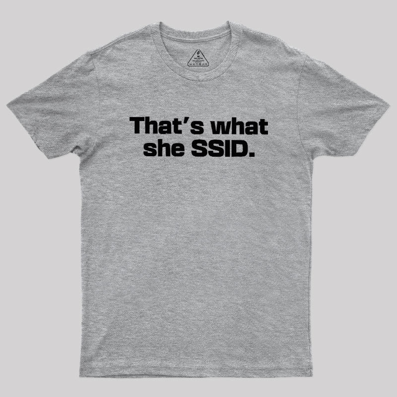 That's What She SSID  T-Shirt