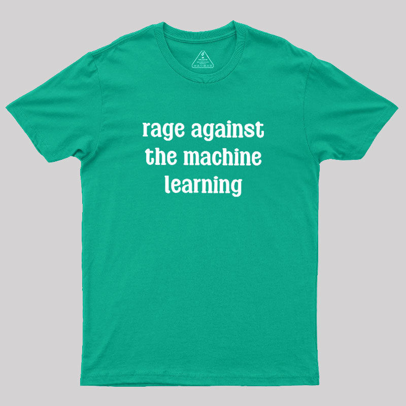Rage Against the Machine Learning  T-Shirt