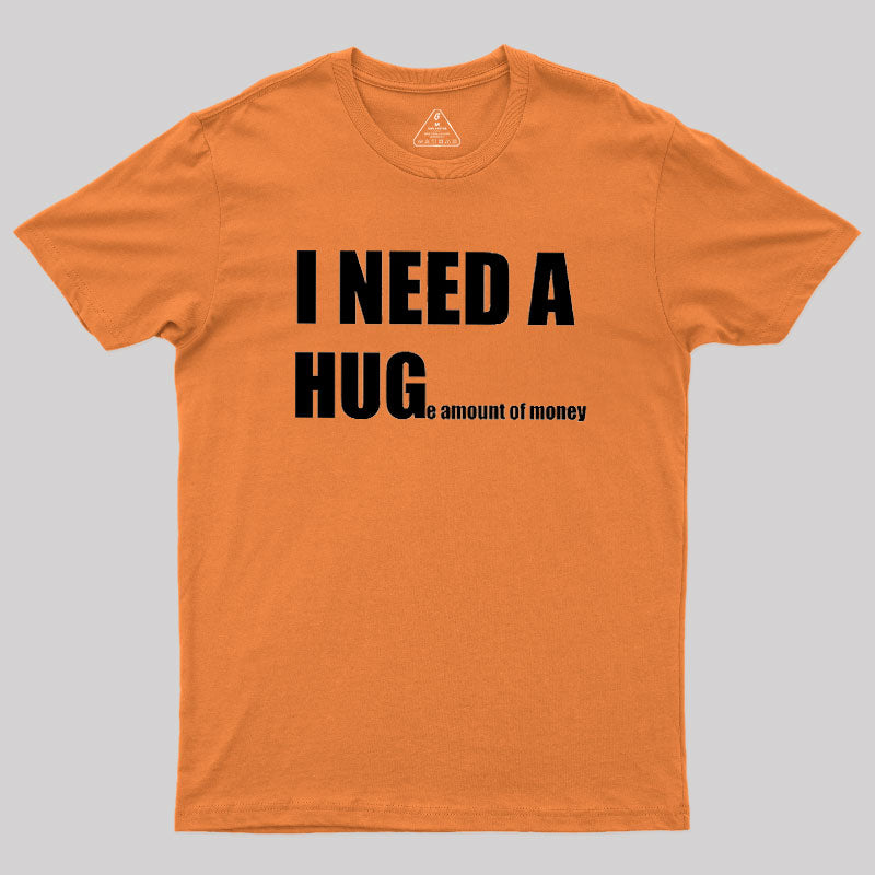 Huge Amount Of Money  T-Shirt