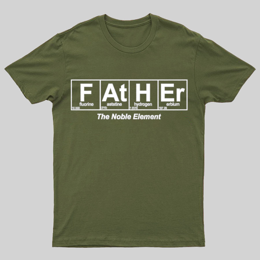 Father Element, The Noble Element, Science Dad y T-Shirt