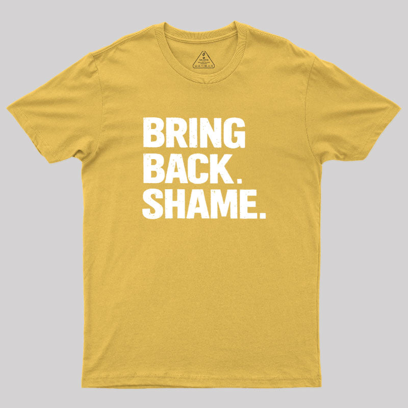 Bring Back Shame  T-Shirt