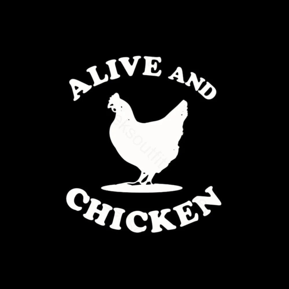 Alive and Chicken  T-Shirt