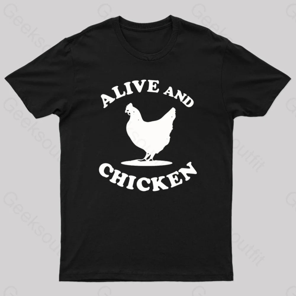 Alive and Chicken  T-Shirt