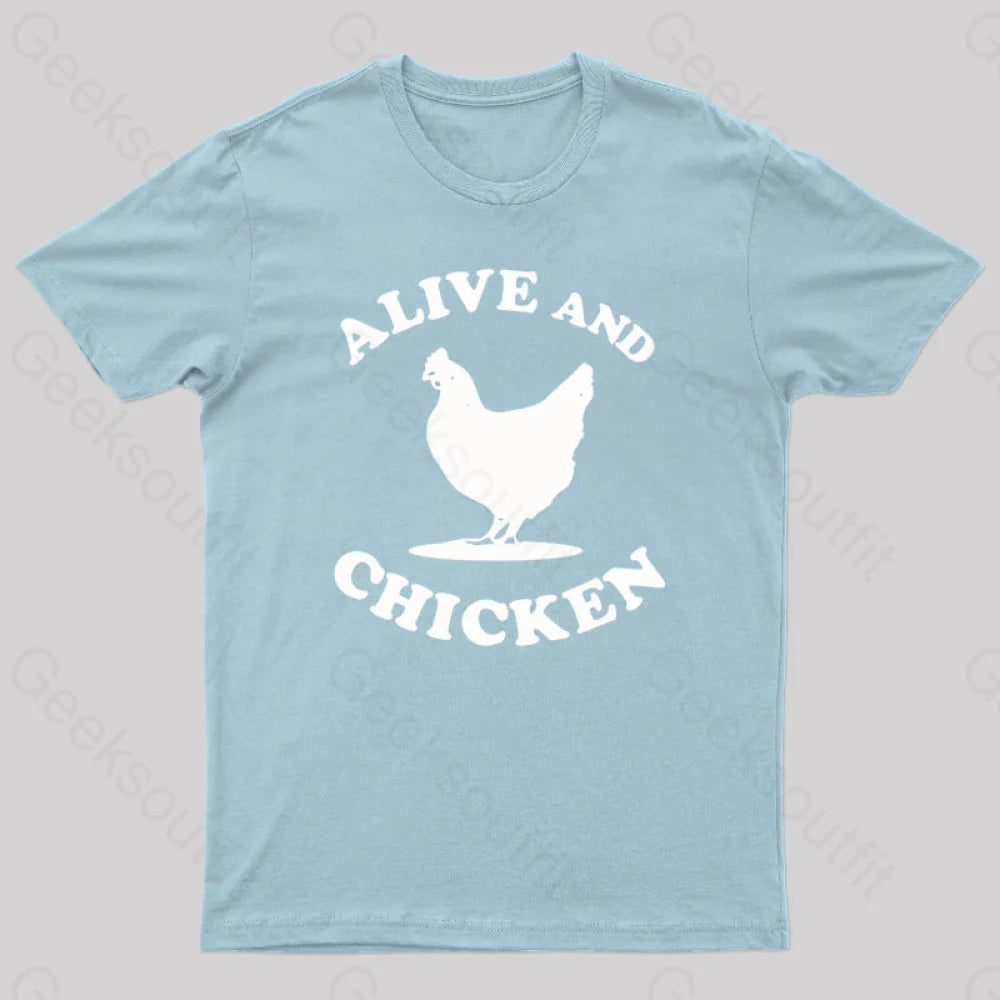 Alive and Chicken  T-Shirt