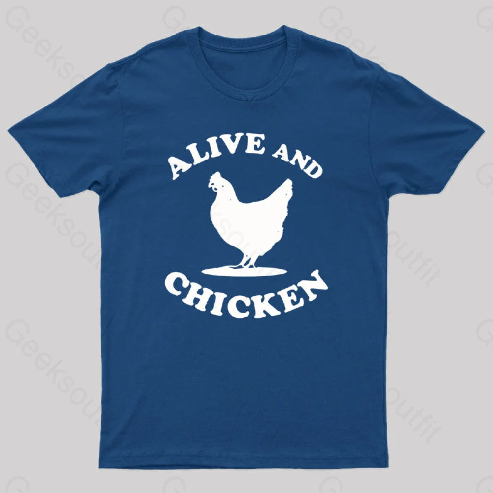 Alive and Chicken  T-Shirt