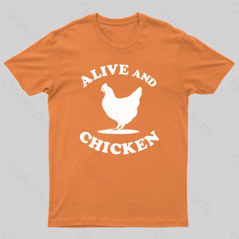 Alive and Chicken  T-Shirt