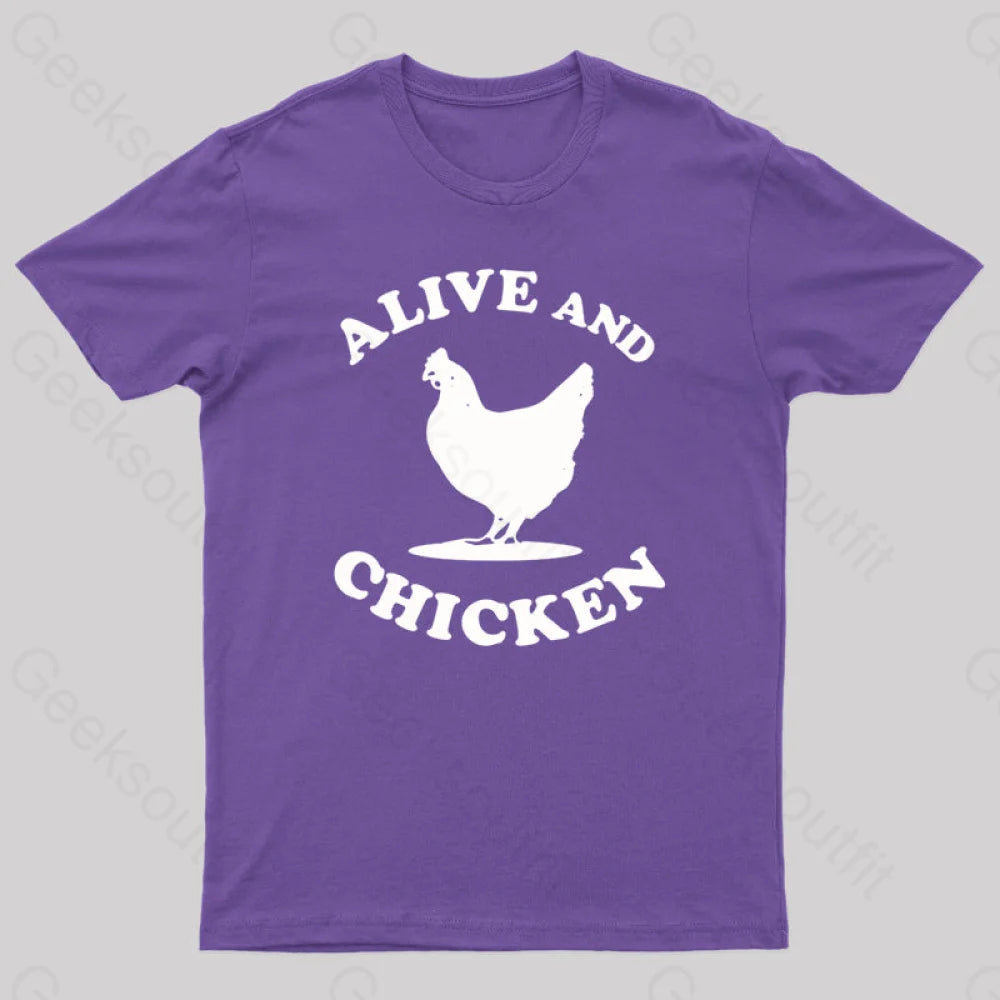 Alive and Chicken  T-Shirt