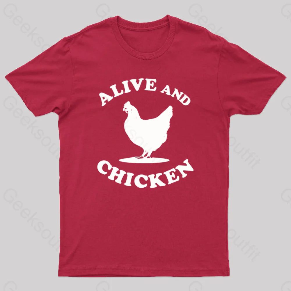 Alive and Chicken  T-Shirt