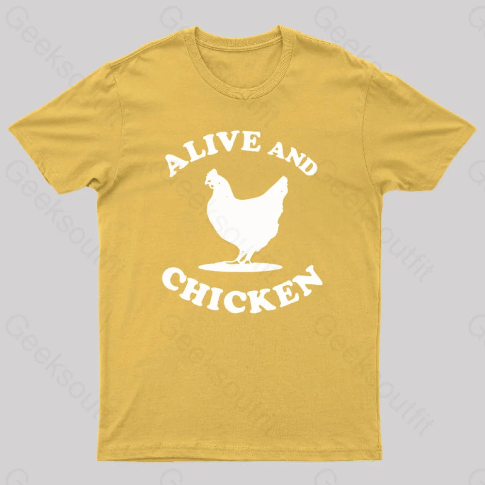 Alive and Chicken  T-Shirt