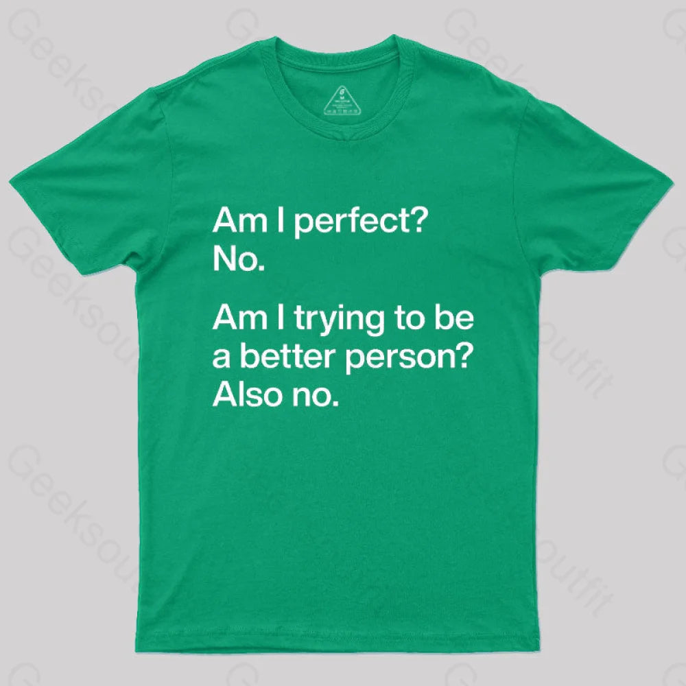 Am I Perfect No  T-Shirt