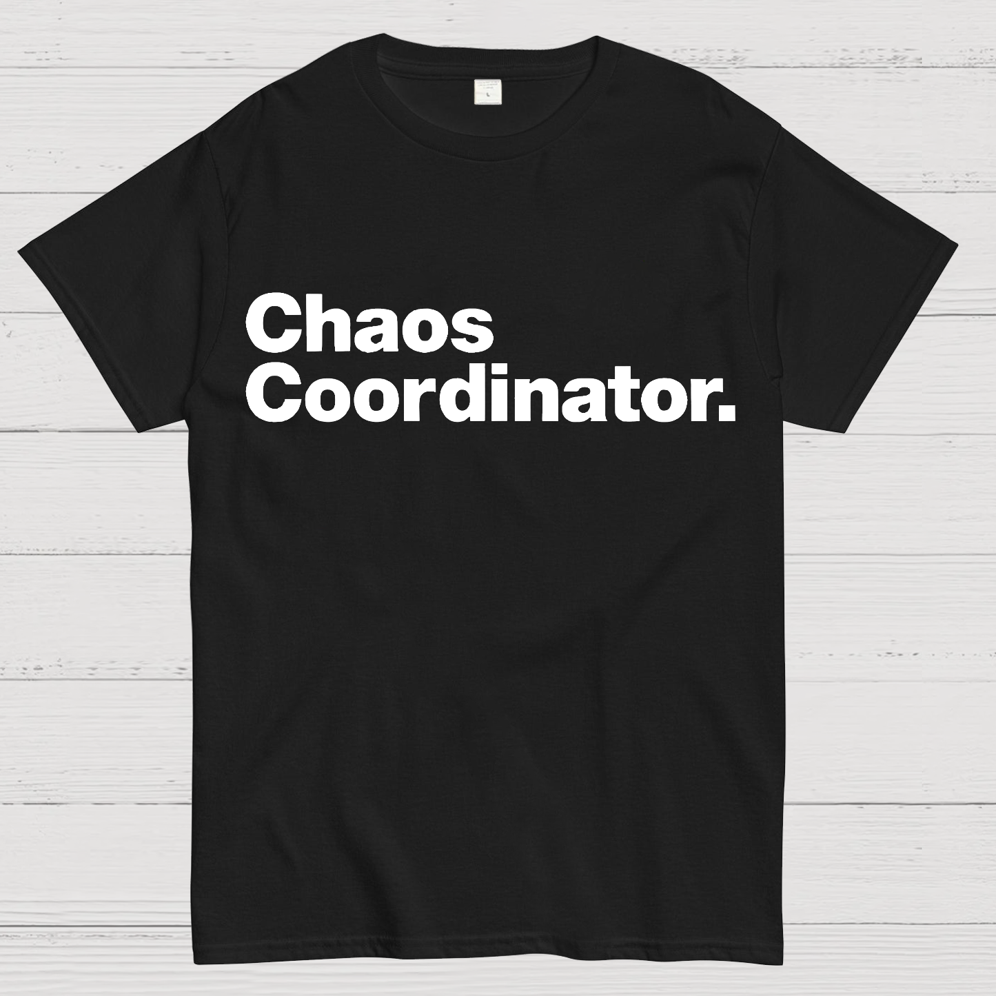 Chaos Coordinator  T-Shirt