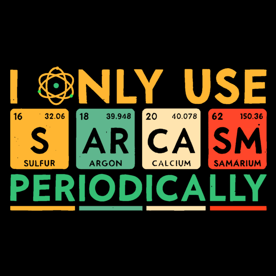 I Only Use Sarcasm Periodically Funny Men Women Science T-Shirt