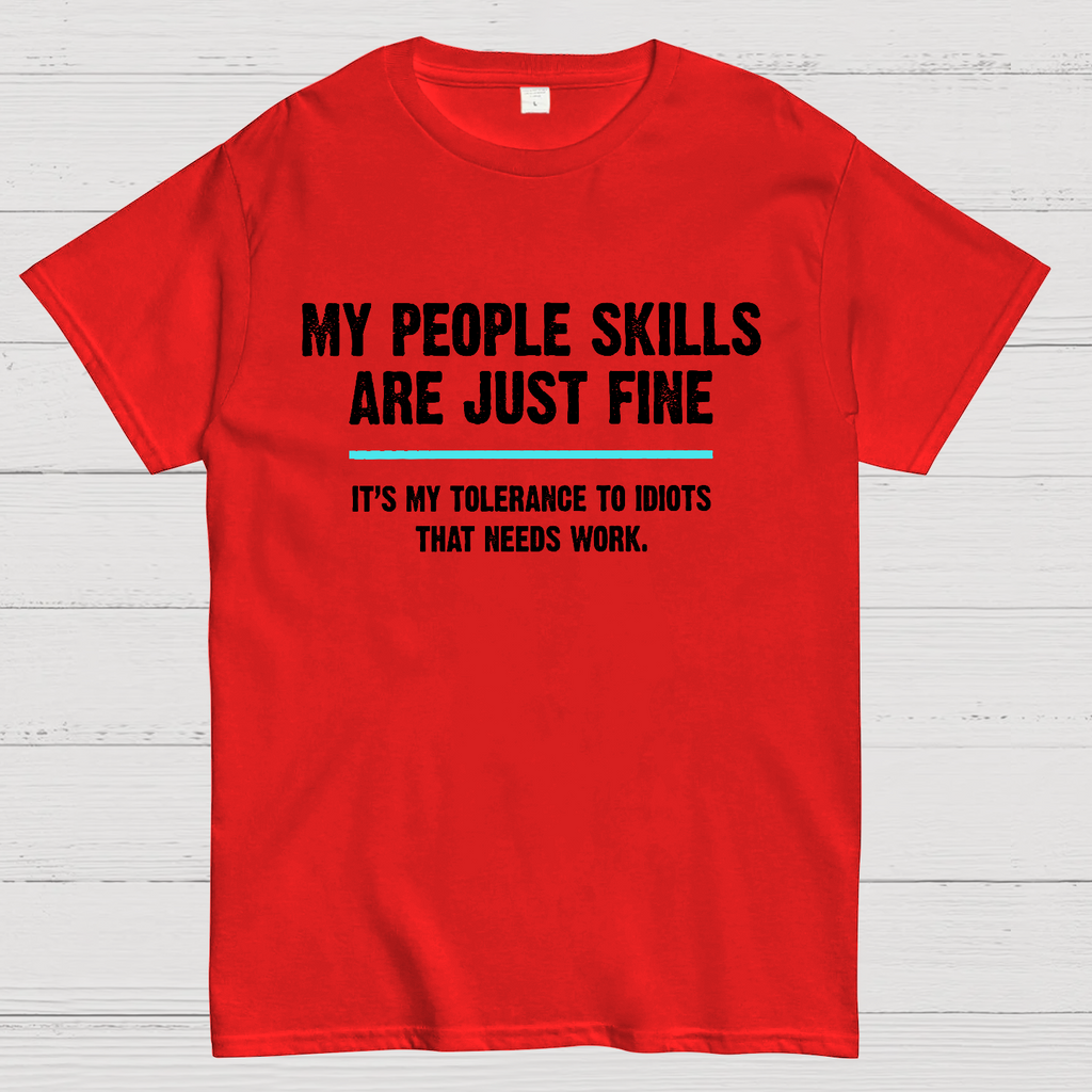 My People Skills Are Fine It's My Tolerance To Idiots Funny Quote  T-Shirt