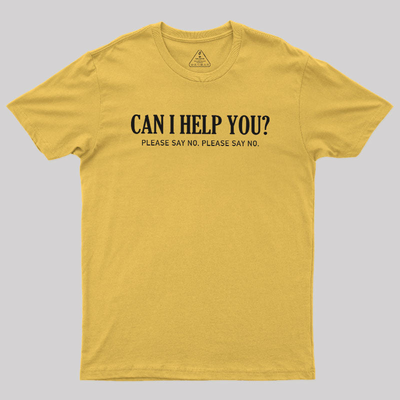 Can I Help You  T-Shirt