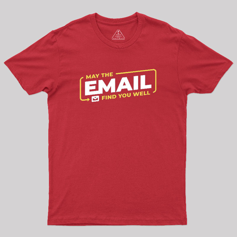 May The Email Find You Well  T-Shirt