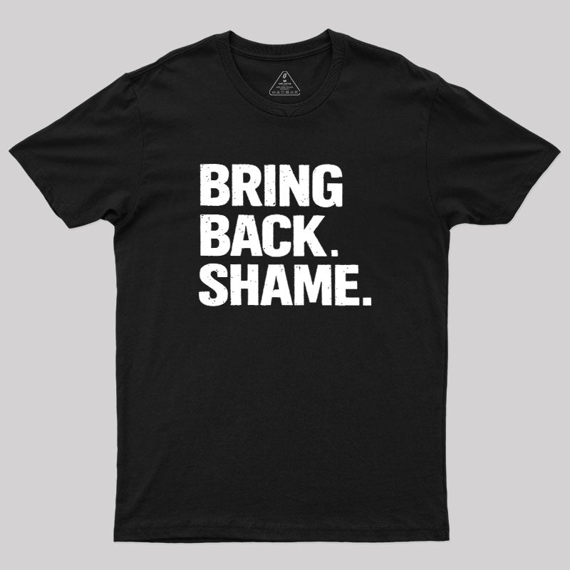 Bring Back Shame  T-Shirt
