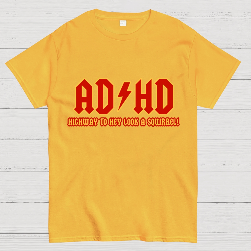 ADHD Highway To Hey Look A Squirrel Unisex  T-Shirt