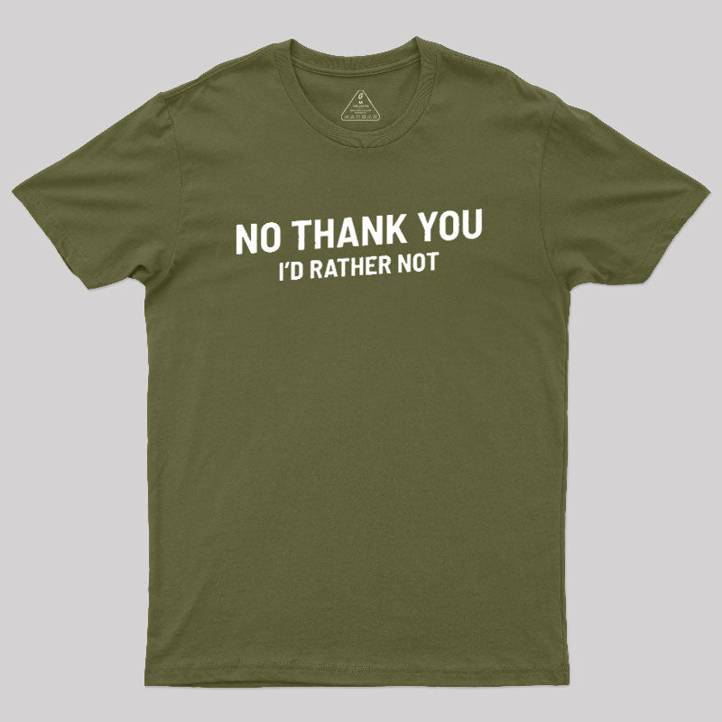 No Thank You  T-Shirt