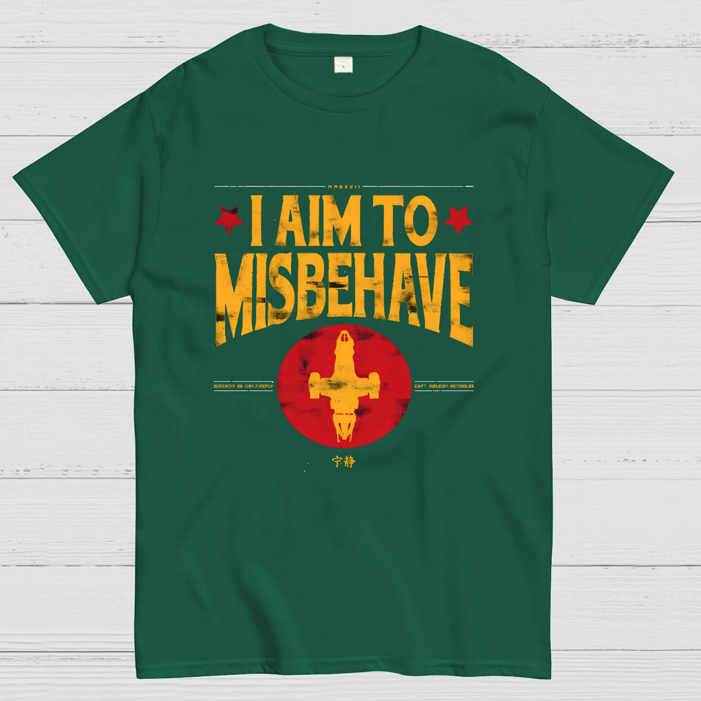 I Aim To Misbehave y T-Shirt