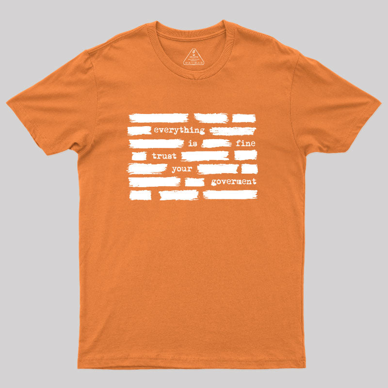 Everything Is Fine  T-Shirt