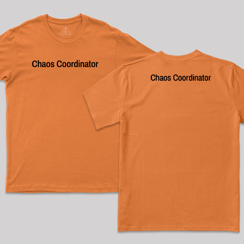Chaos Coordinator Front and Back Printed T-Shirt