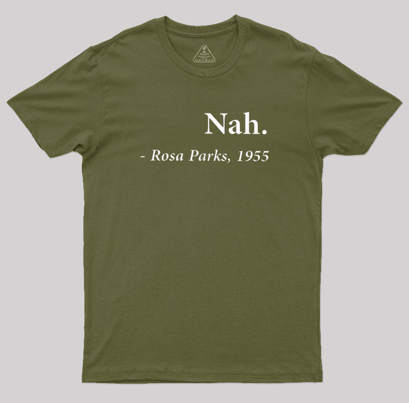 Nah Rosa Parks Quote  T-Shirt