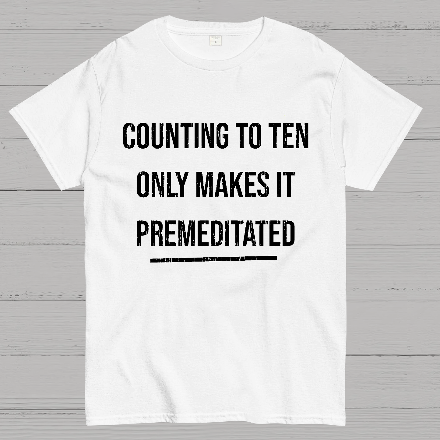 Counting To Ten, Only Makes It Premeditated y T-Shirt