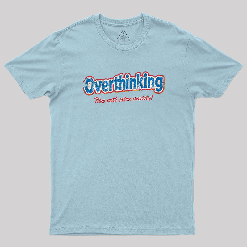 Overthinking Extra Anxiety Edition  T-Shirt