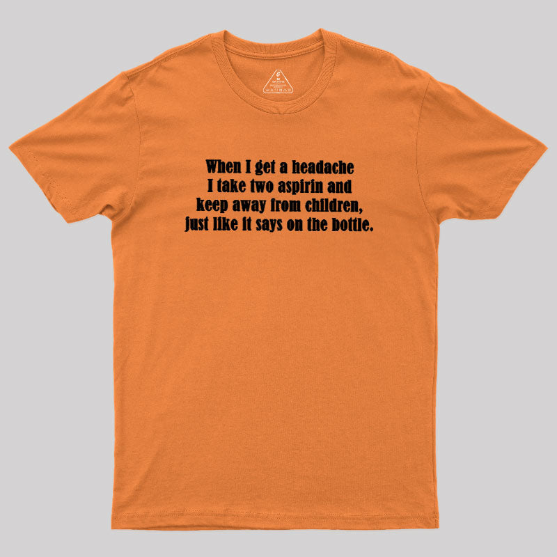 Funny Headache Quote  T-Shirt