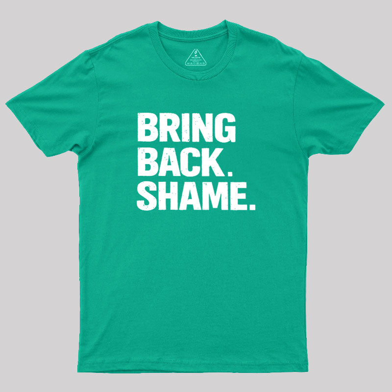 Bring Back Shame  T-Shirt