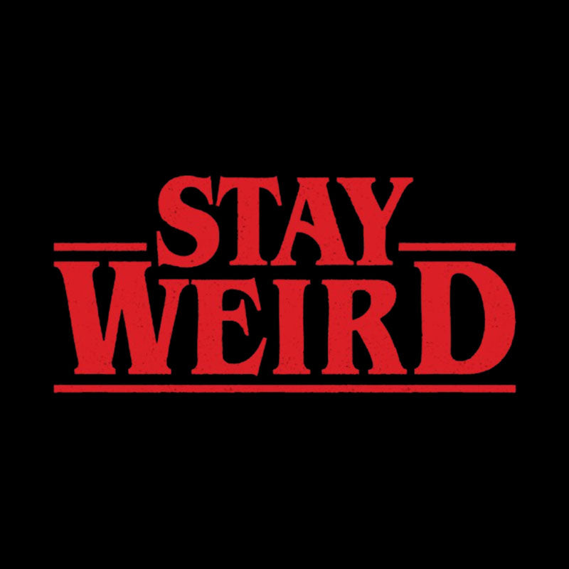 Stay Weird  T-Shirt