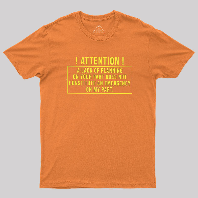 Lack Of Planning  T-Shirt